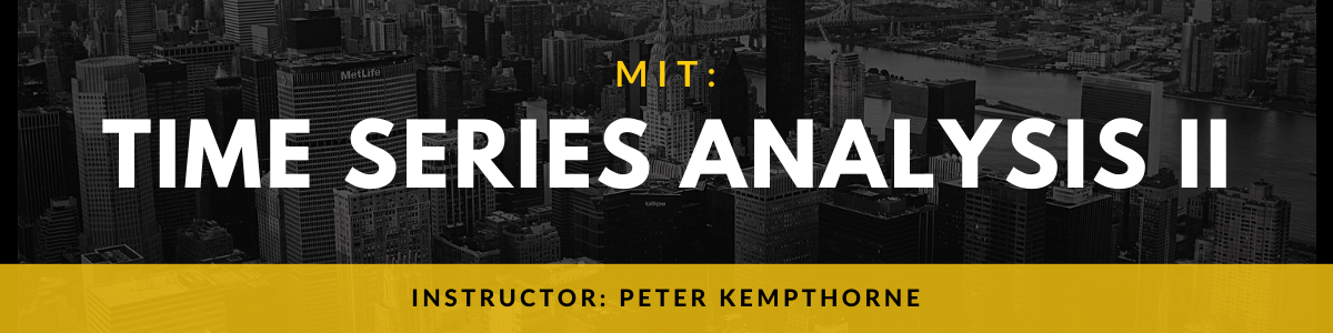 MIT : Time Series Analysis II